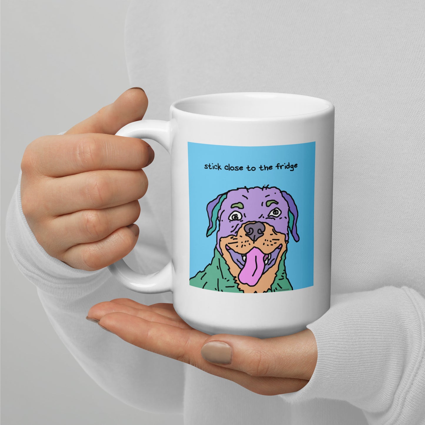 Stick close to the fridge - 15 oz White glossy mug - designs on both sides