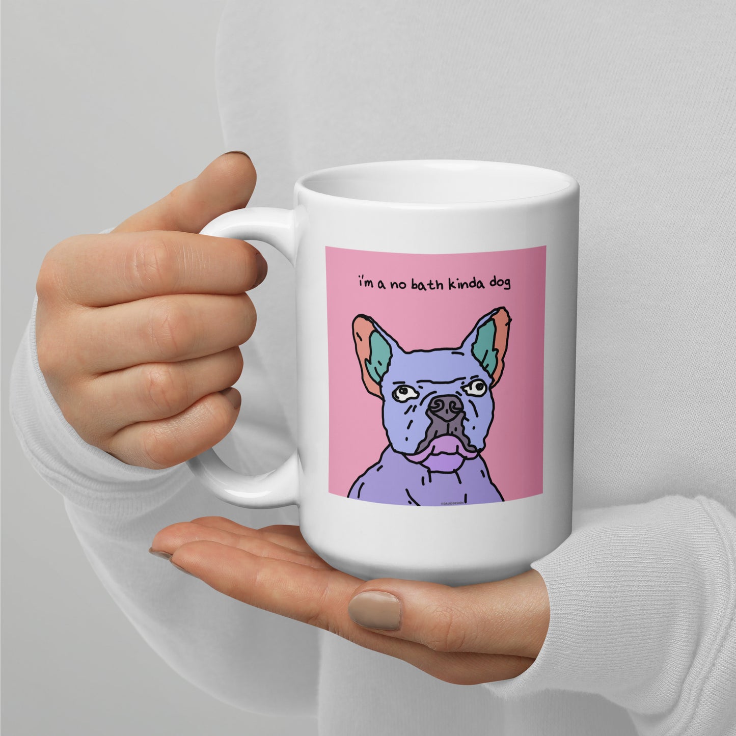 I’m a no bath kinda dog - 15 oz White glossy mug - designs on both sides