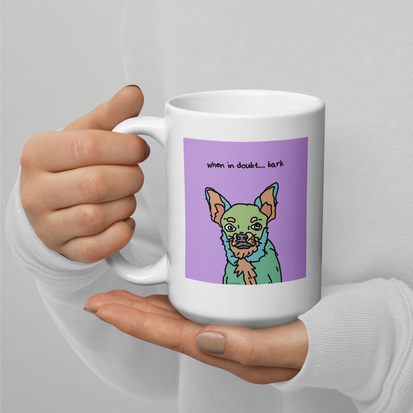When in doubt… bark - 15 oz White glossy mug - designs on both sides
