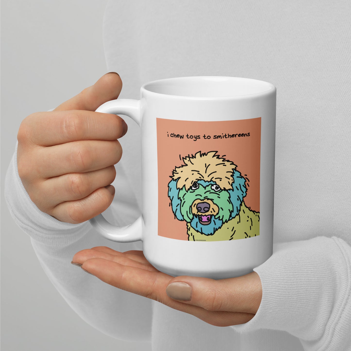 I chew toys to smithereens - 15 oz White glossy mug - designs on both sides