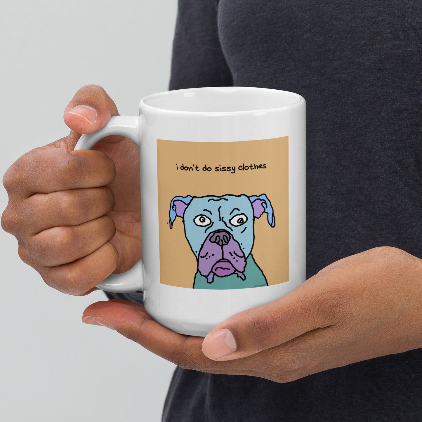 I don’t do sissy clothes - White glossy mug - designs on both sides