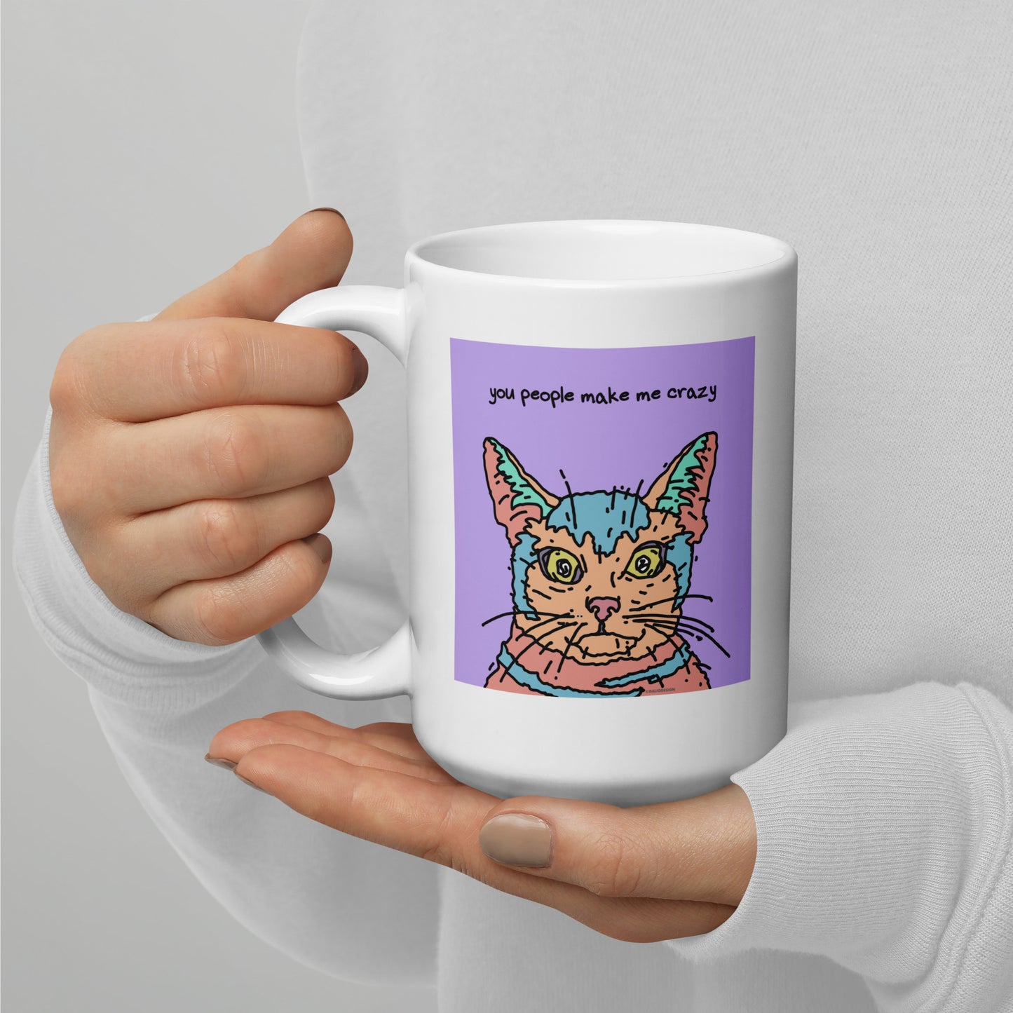 You people make me crazy - 15 oz White glossy mug - designs on both sides