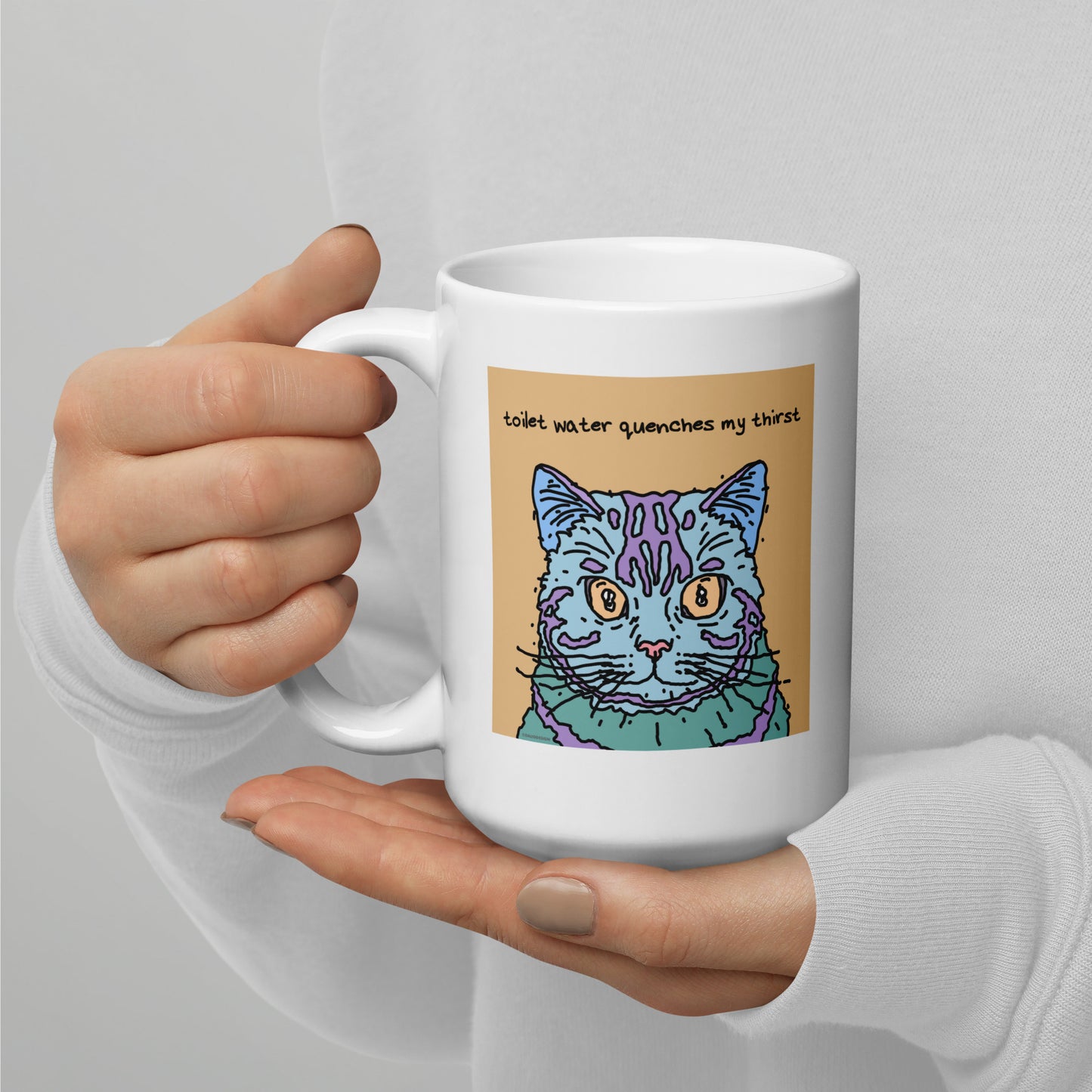 Toilet water quenches my thirst - 15 oz White glossy mug - designs on both sides