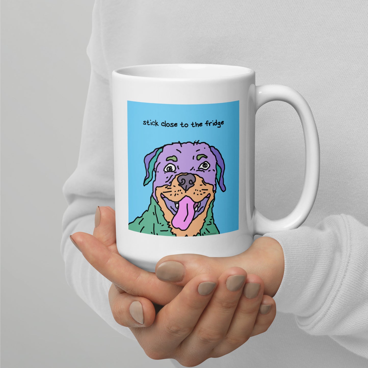 Stick close to the fridge - 15 oz White glossy mug - designs on both sides