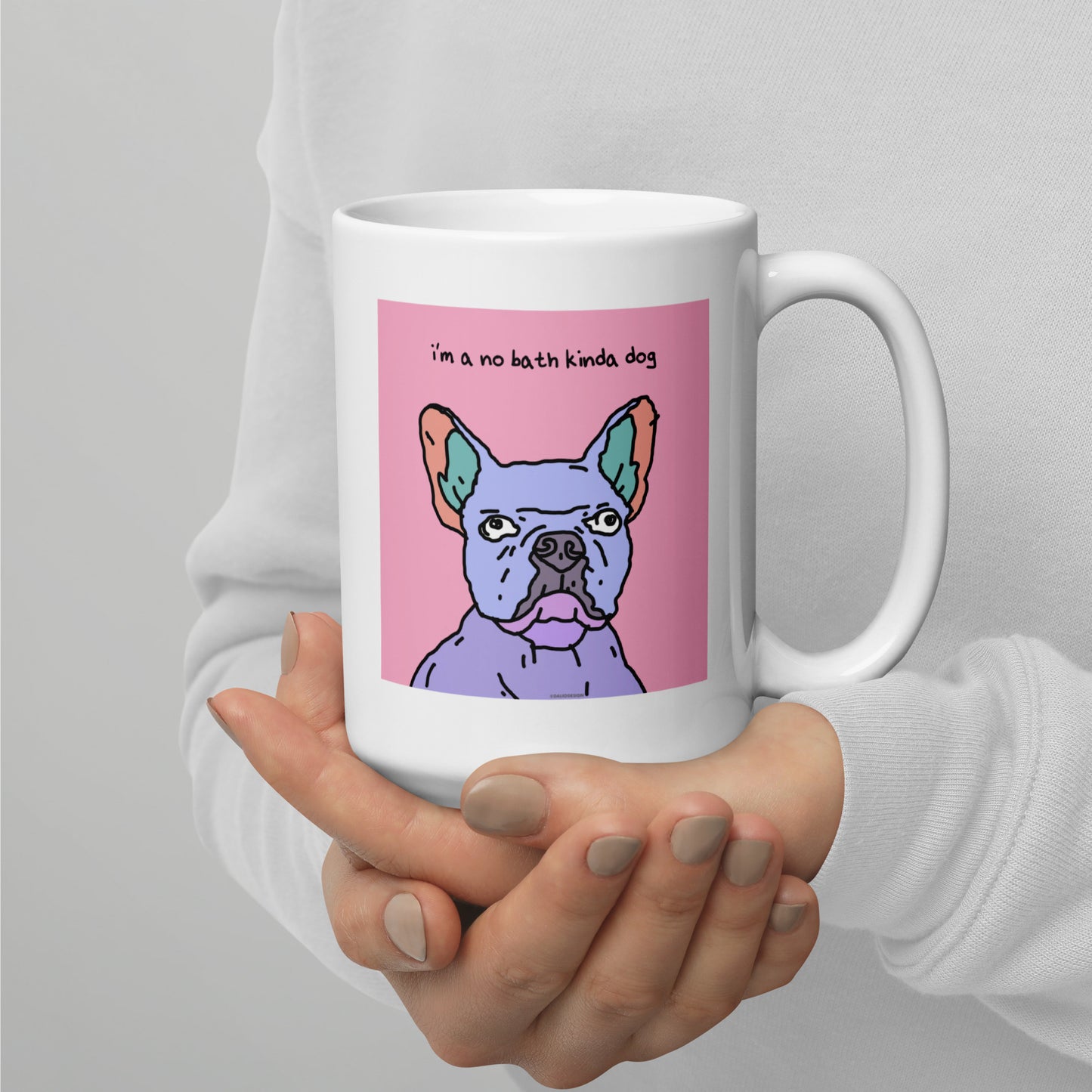 I’m a no bath kinda dog - 15 oz White glossy mug - designs on both sides