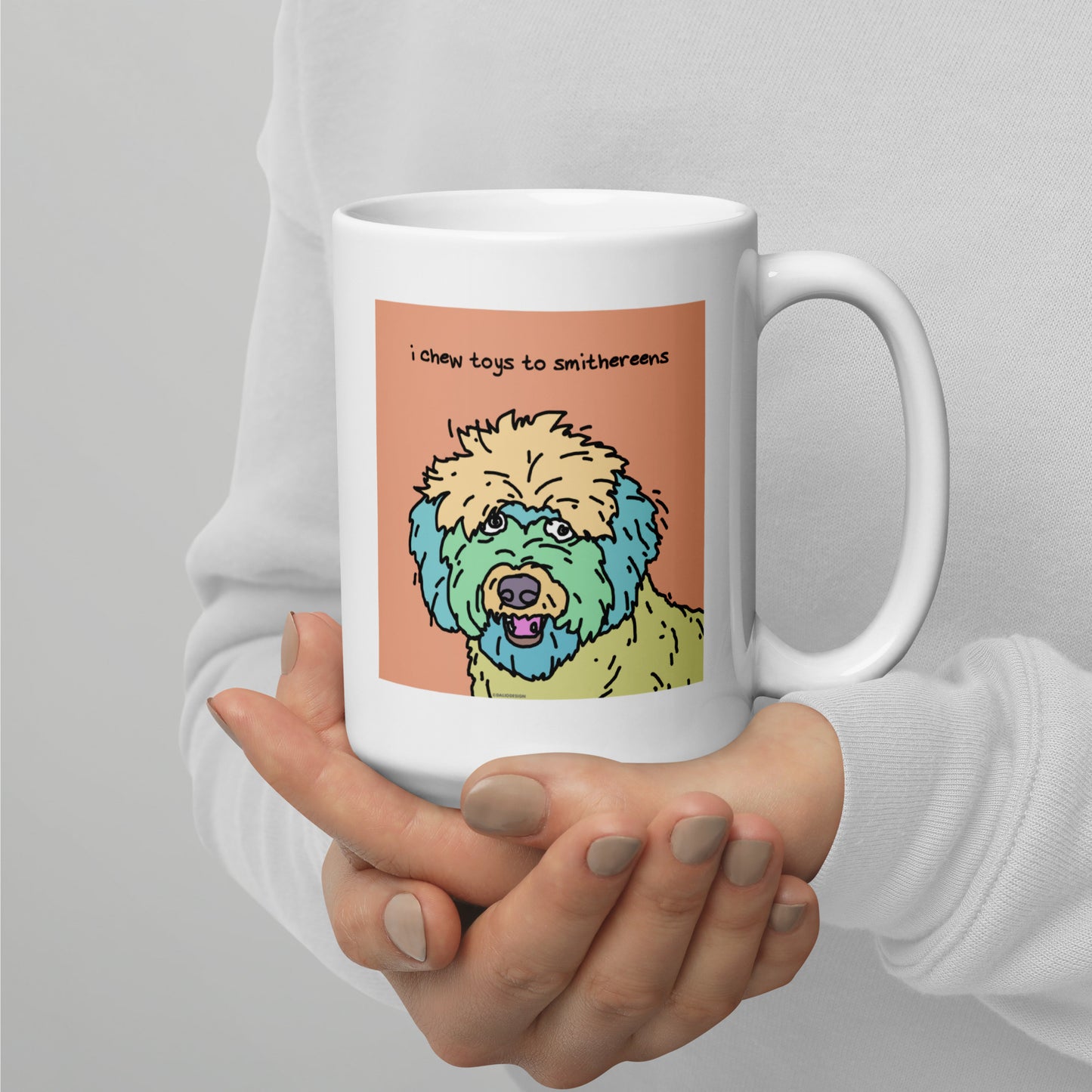 I chew toys to smithereens - 15 oz White glossy mug - designs on both sides