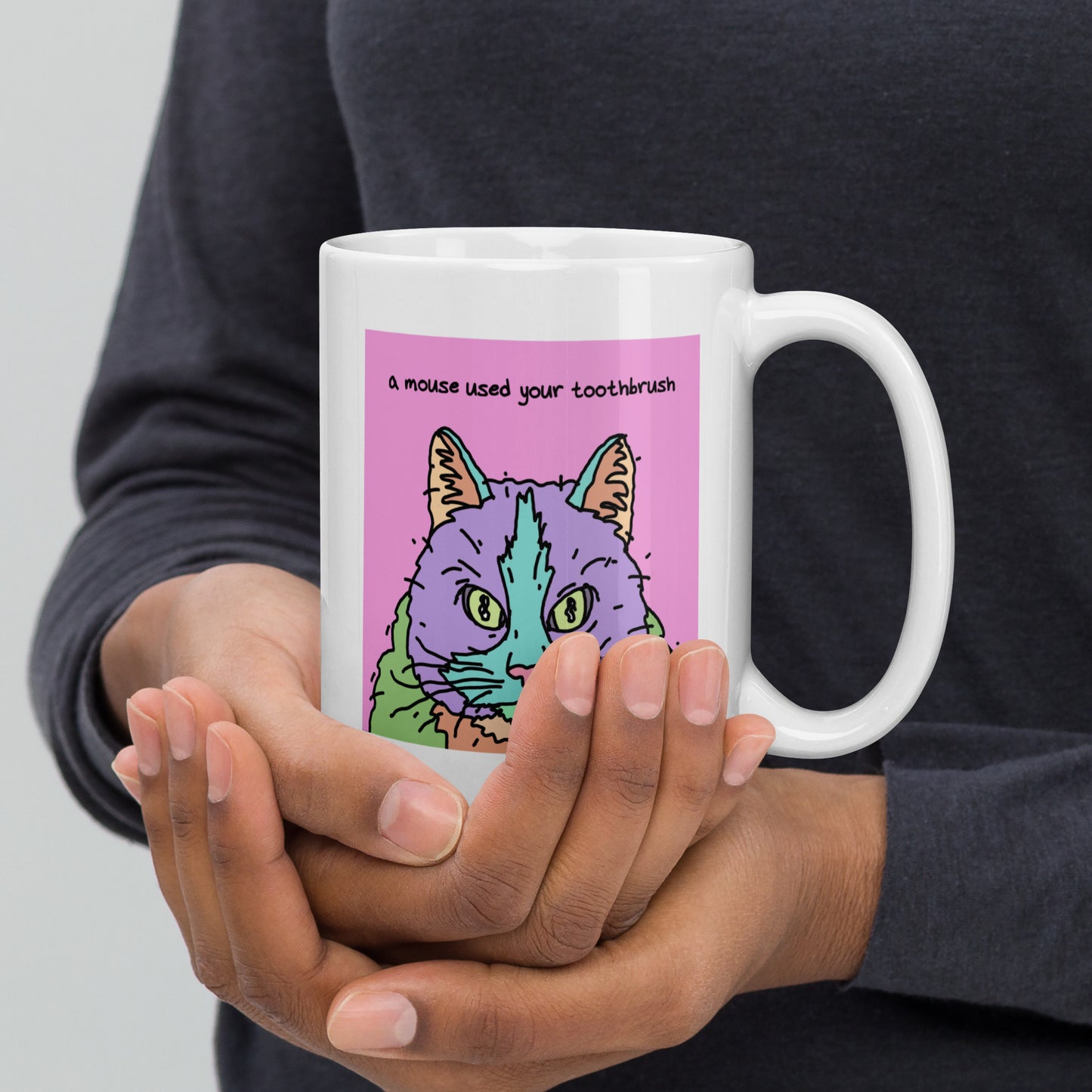 A mouse used your toothbrush - 15 oz White glossy mug - designs on both sides