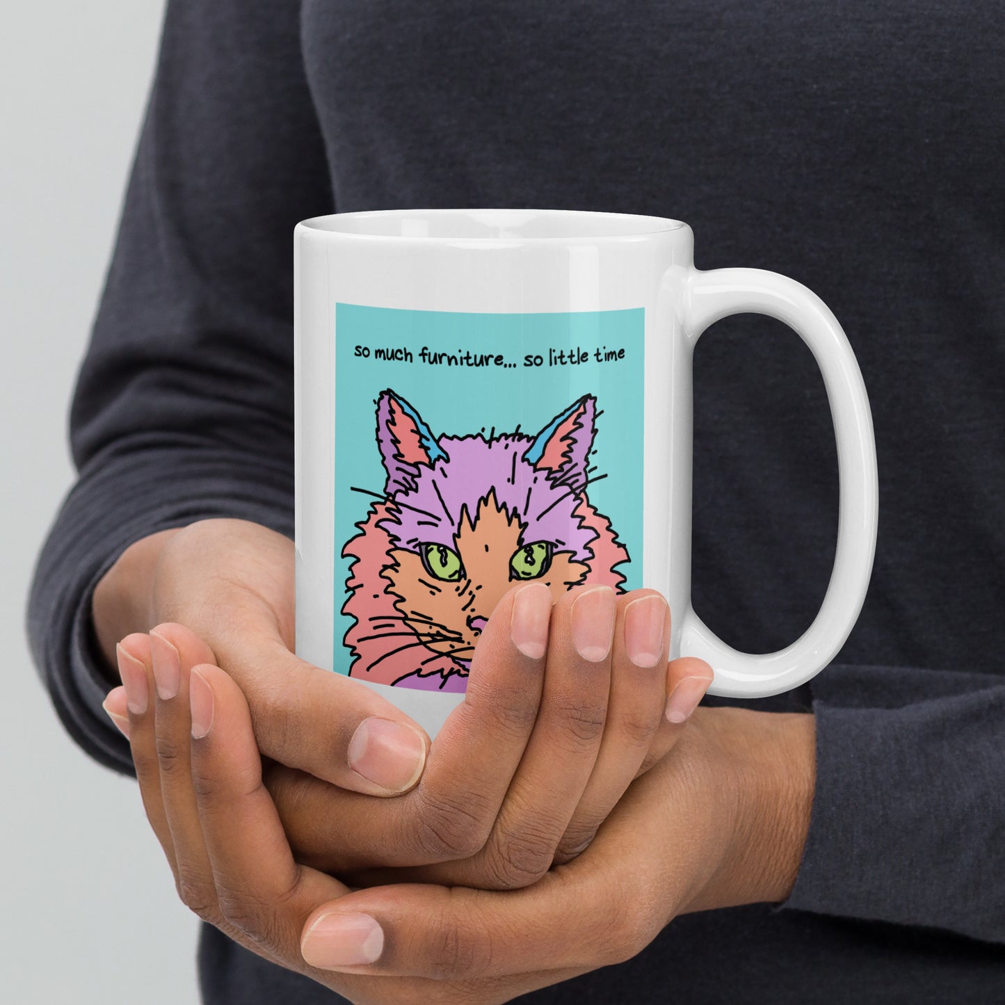 So much furniture… so little time - 15 oz White glossy mug - designs on both sides