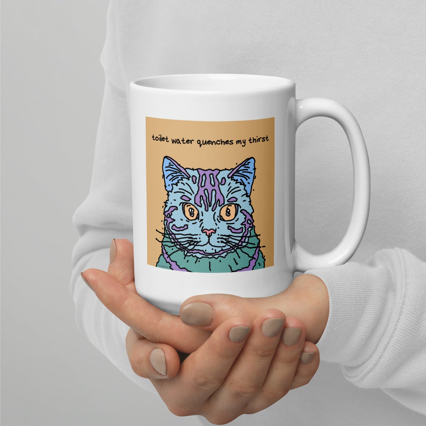 Toilet water quenches my thirst - 15 oz White glossy mug - designs on both sides