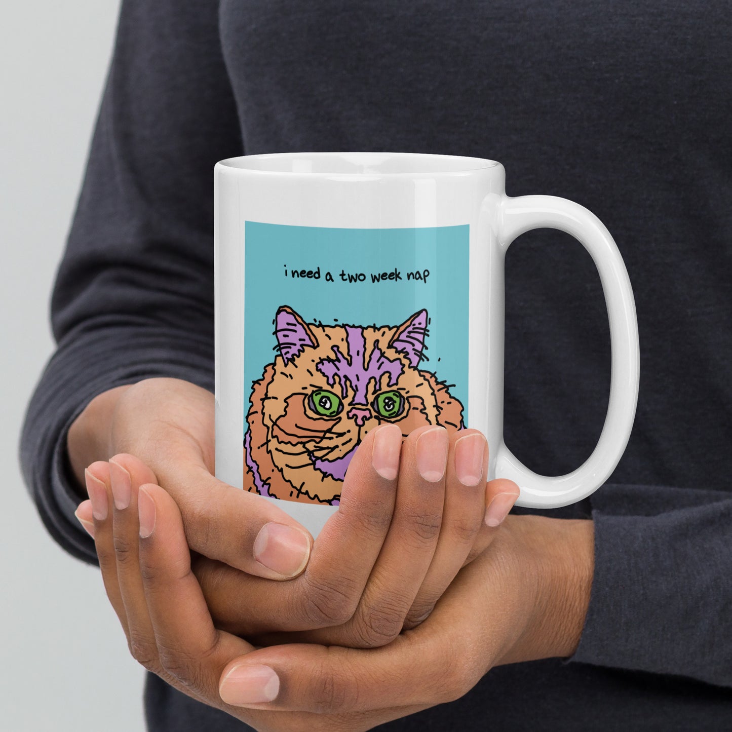 I need a two week nap - 15 oz White glossy mug - designs on both sides
