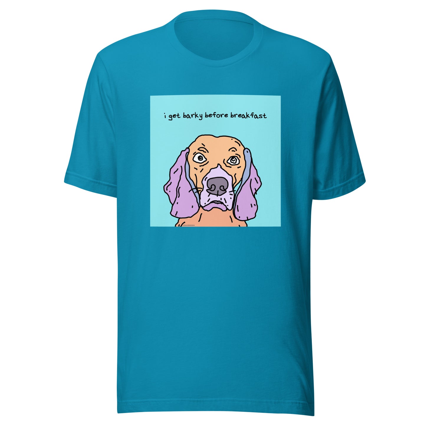 I Get Barky Before Breakfast - Unisex t-shirt