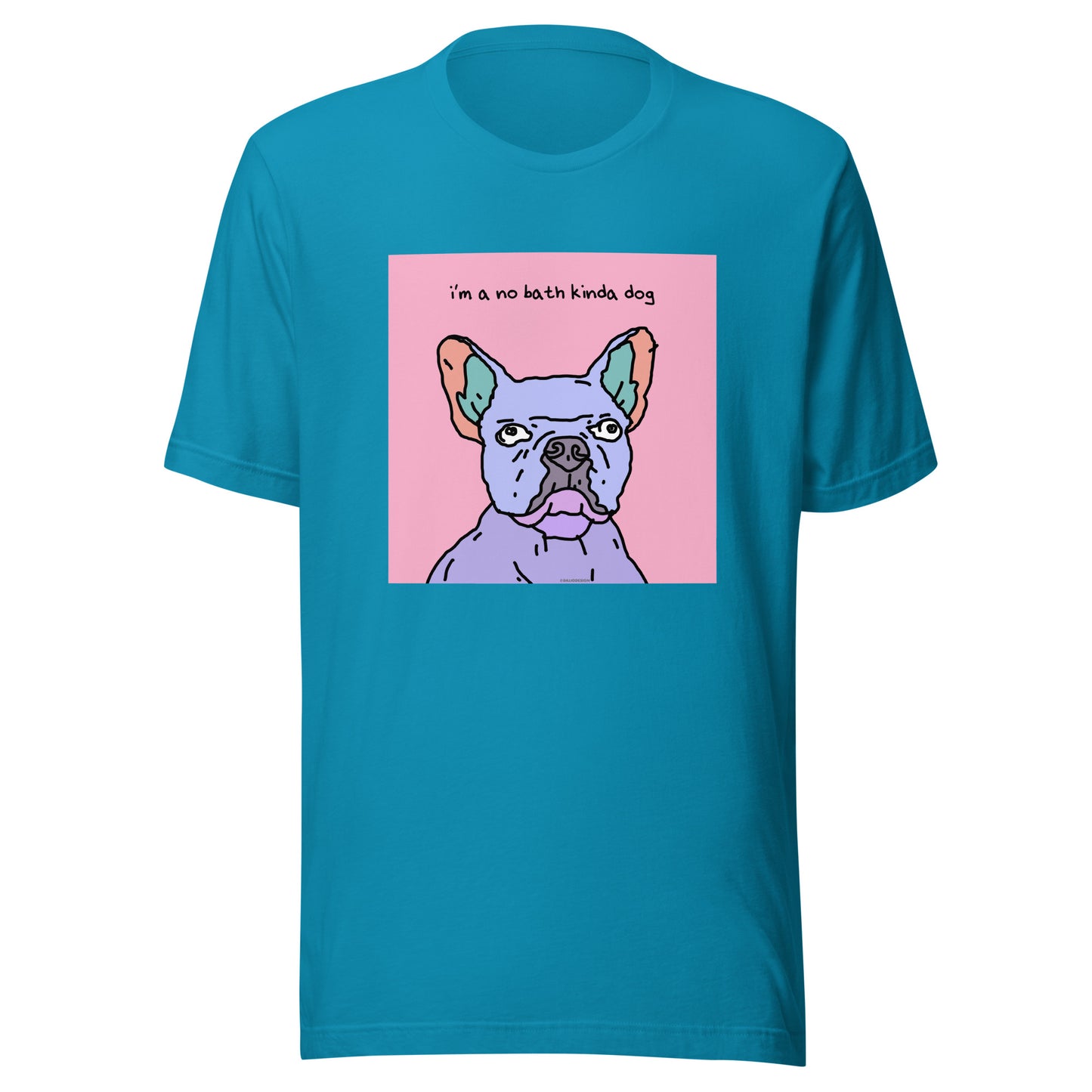 I’m a No Bath Kinda Dog - Unisex t-shirt
