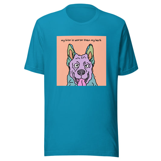 My Bite is Worse Than My Bark - Unisex t-shirt