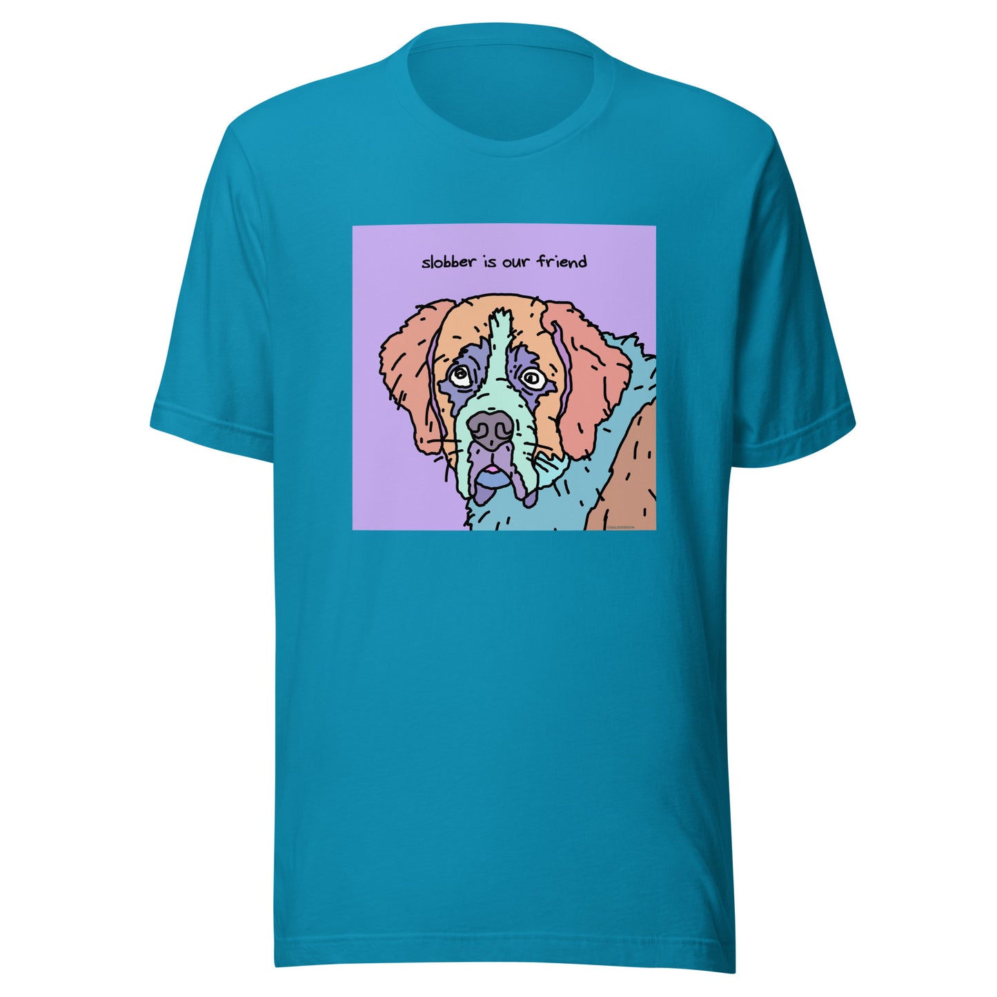 Slobber is Our Friend - Unisex t-shirt