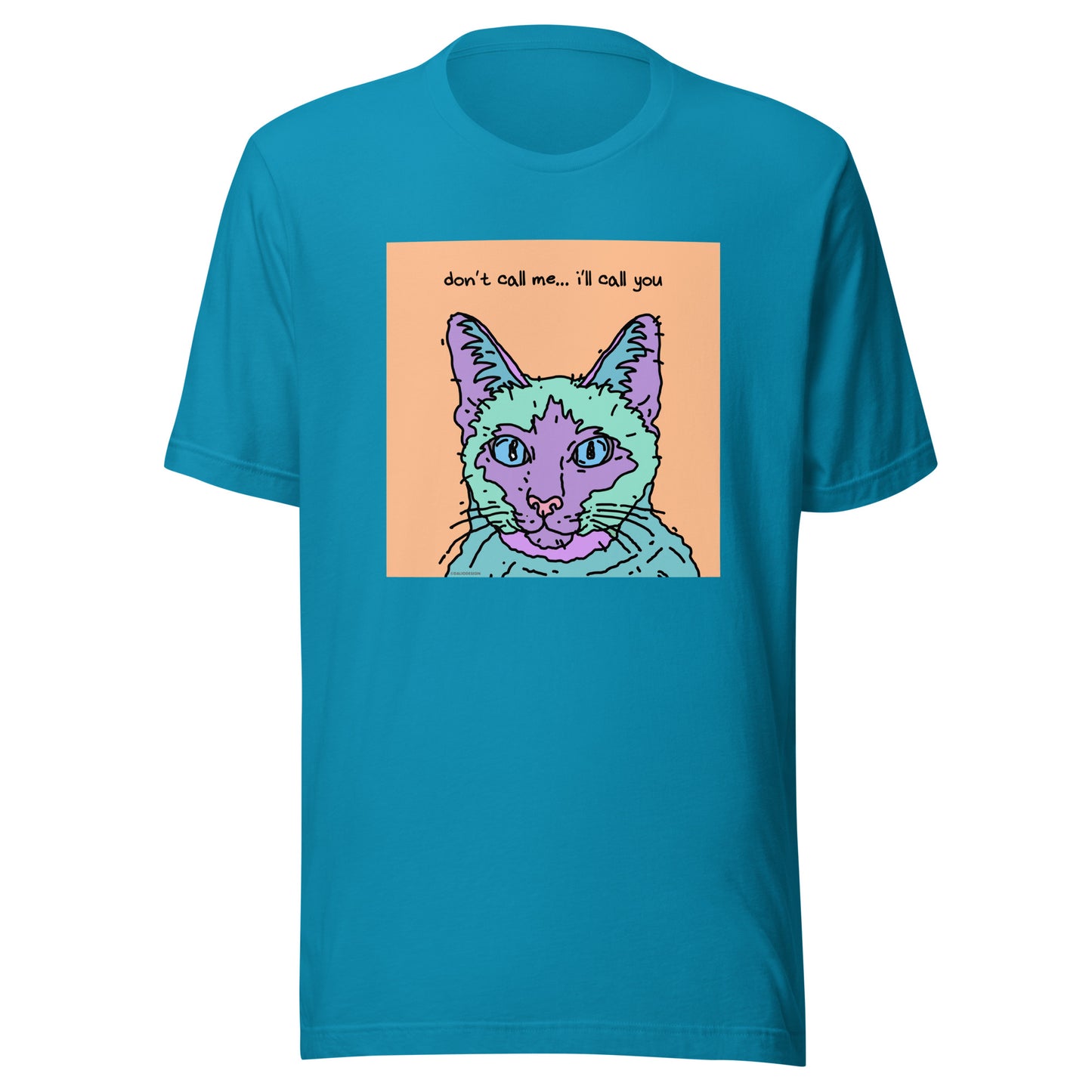 Don’t Call Me… I’ll Call You - Unisex t-shirt