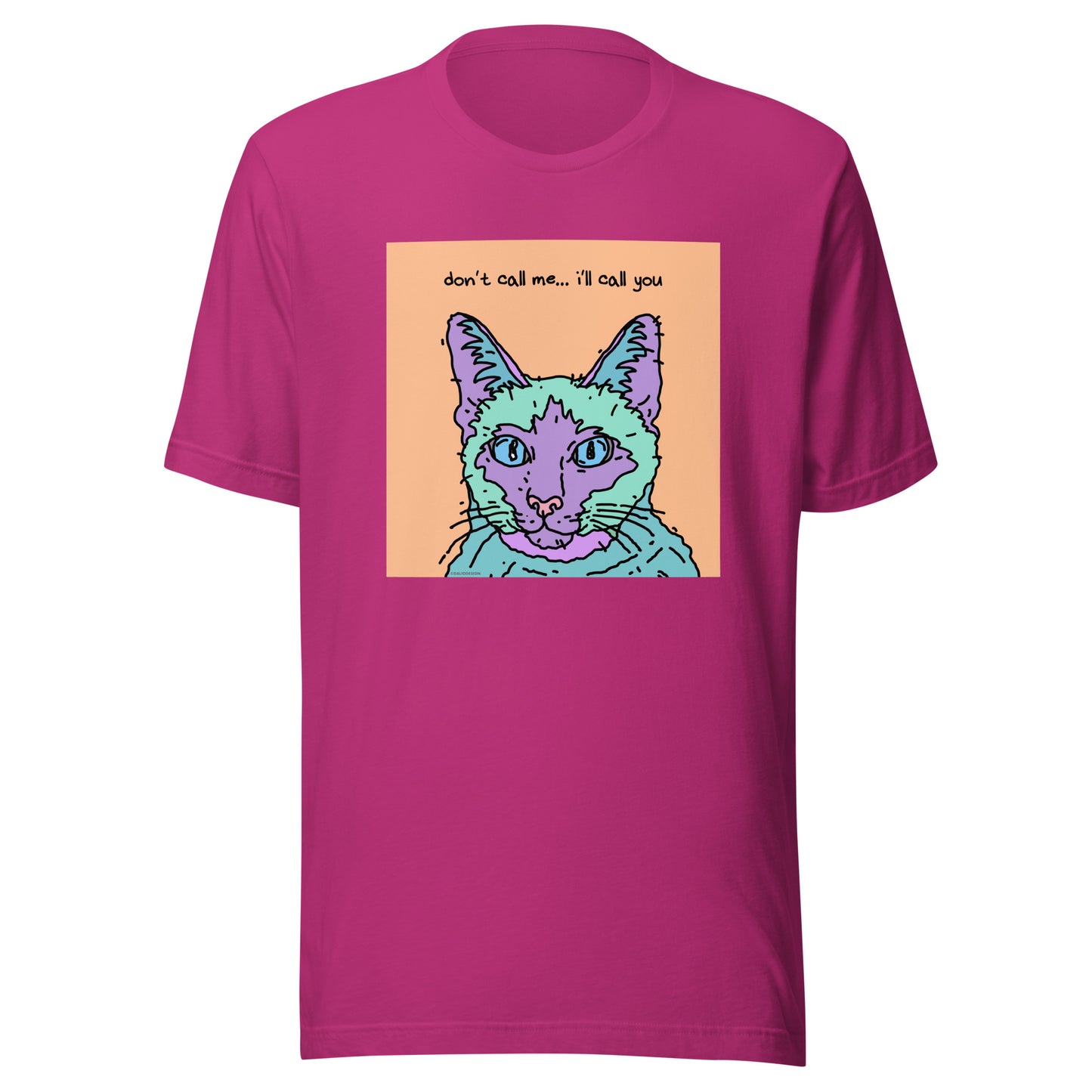 Don’t Call Me… I’ll Call You - Unisex t-shirt