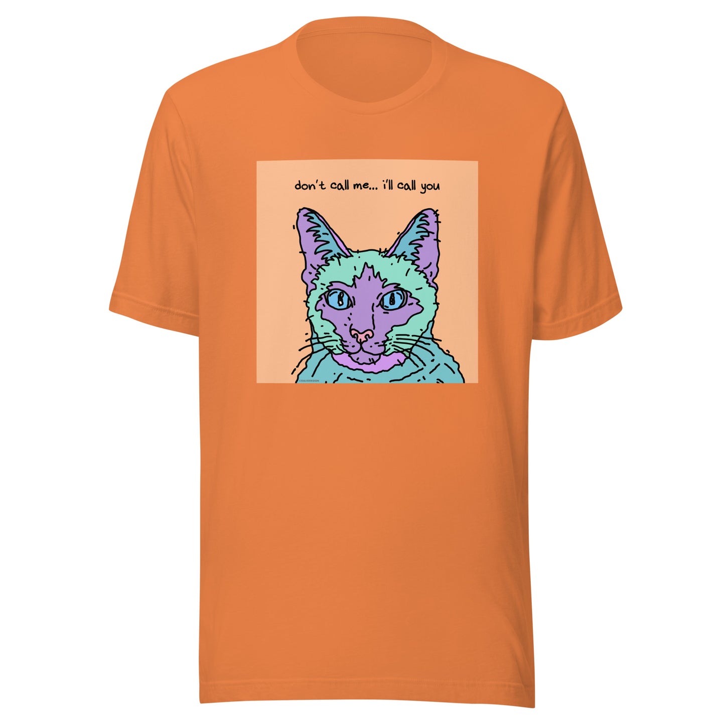 Don’t Call Me… I’ll Call You - Unisex t-shirt