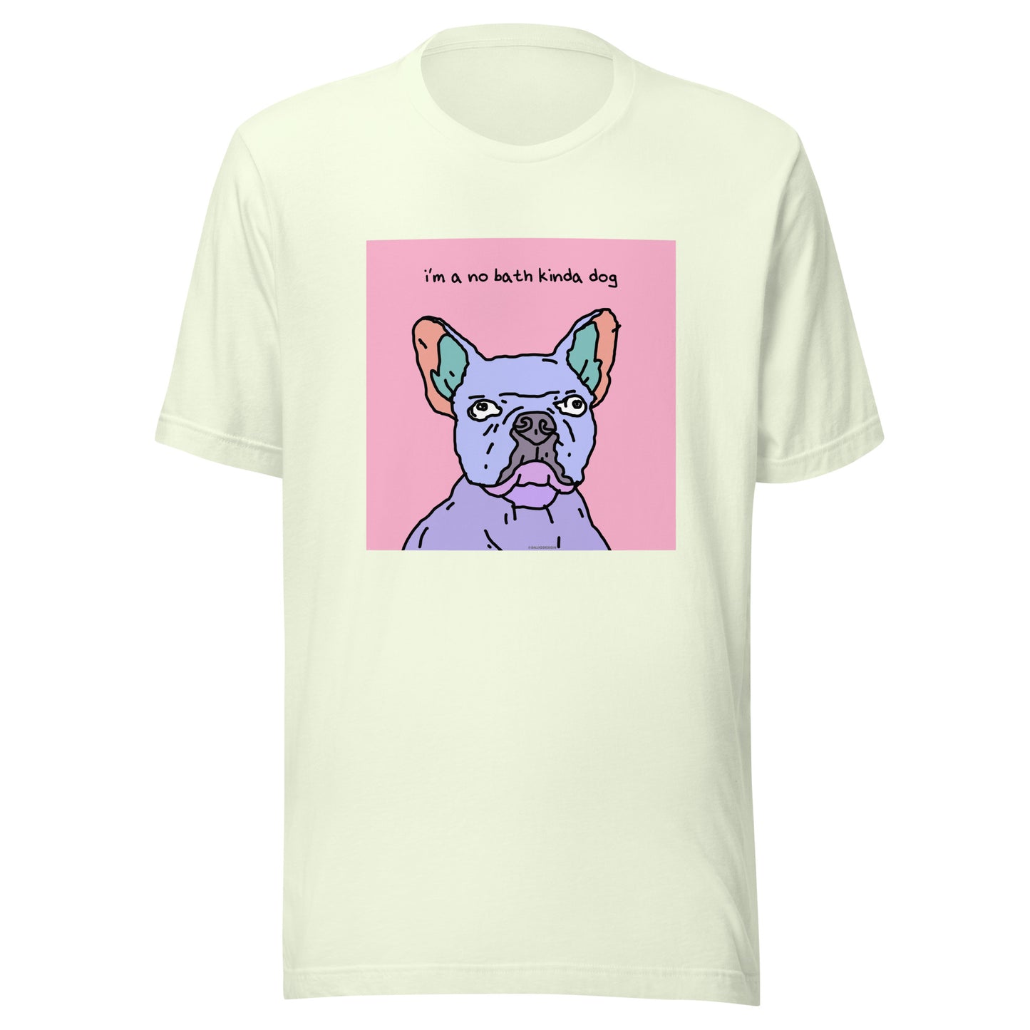 I’m a No Bath Kinda Dog - Unisex t-shirt