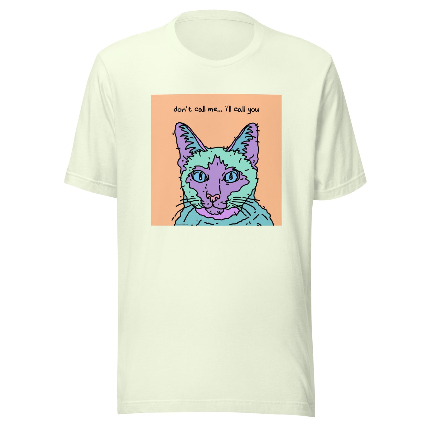 Don’t Call Me… I’ll Call You - Unisex t-shirt