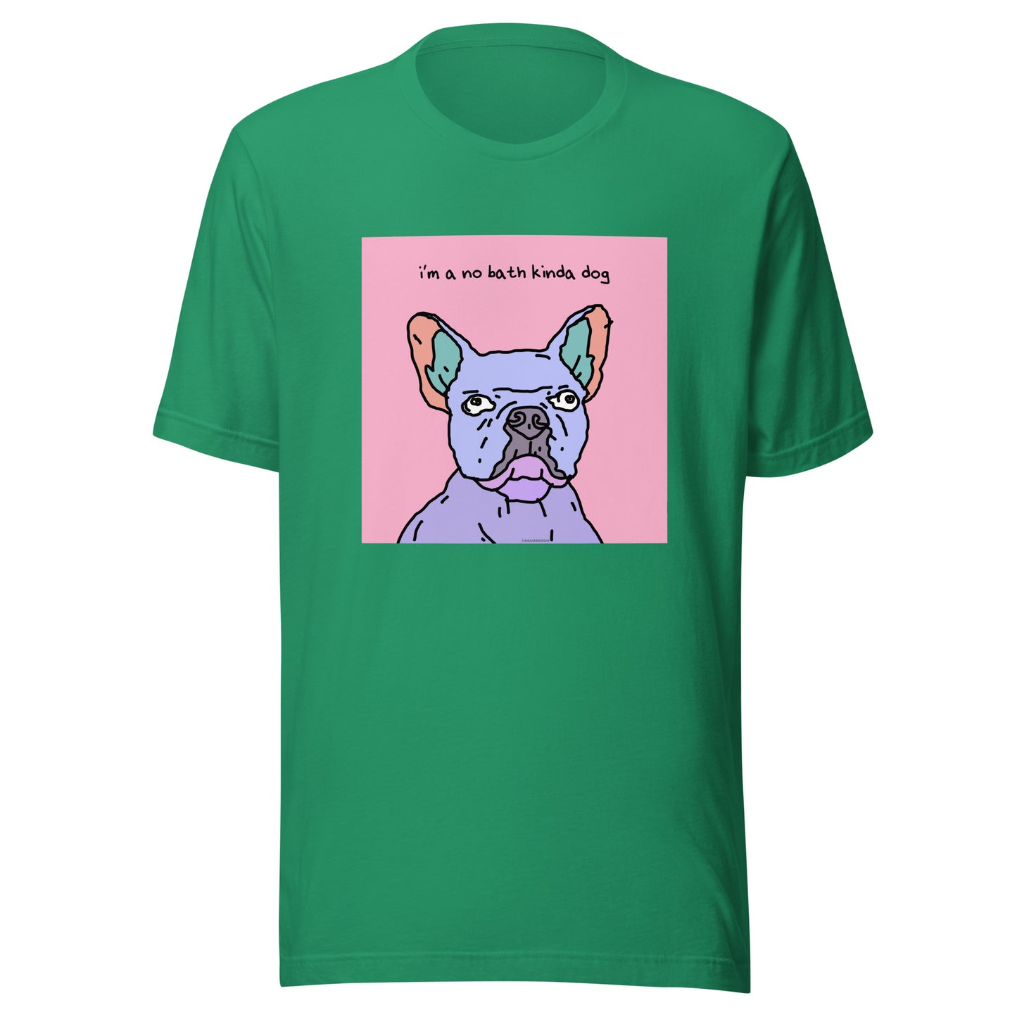 I’m a No Bath Kinda Dog - Unisex t-shirt