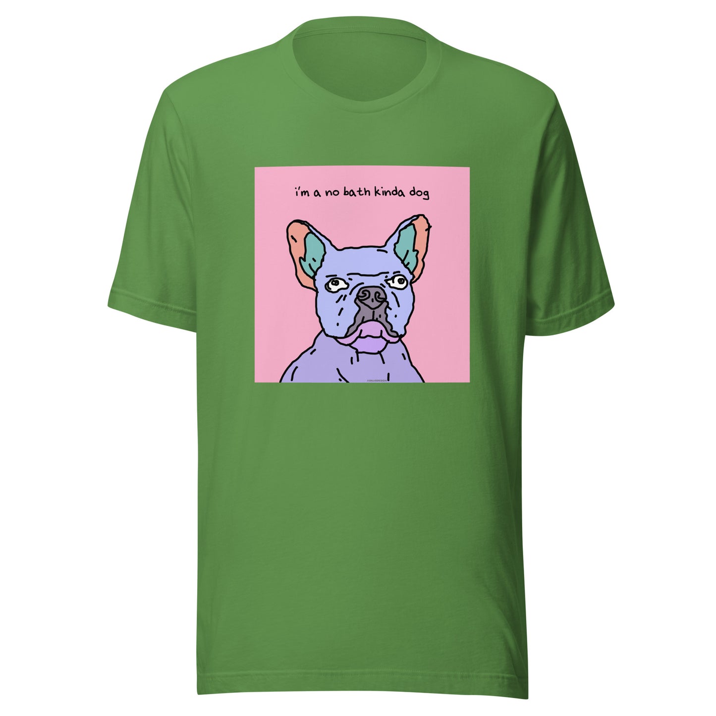 I’m a No Bath Kinda Dog - Unisex t-shirt