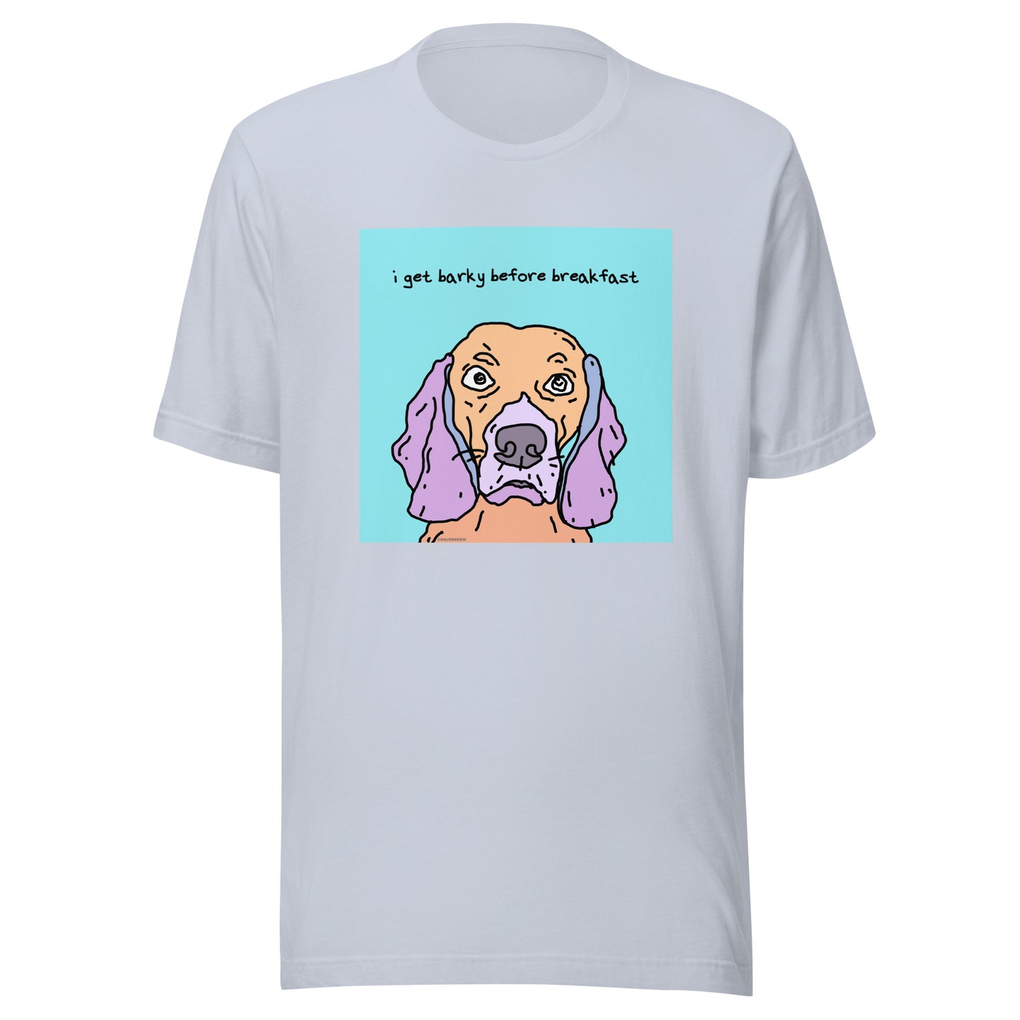 I Get Barky Before Breakfast - Unisex t-shirt