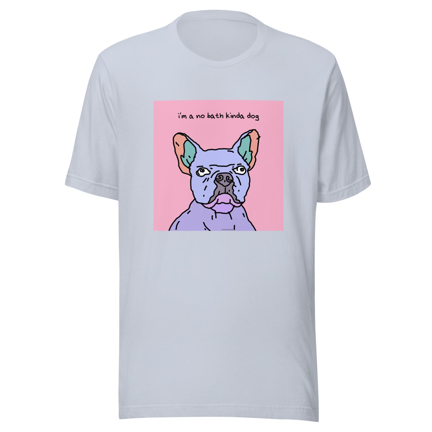 I’m a No Bath Kinda Dog - Unisex t-shirt