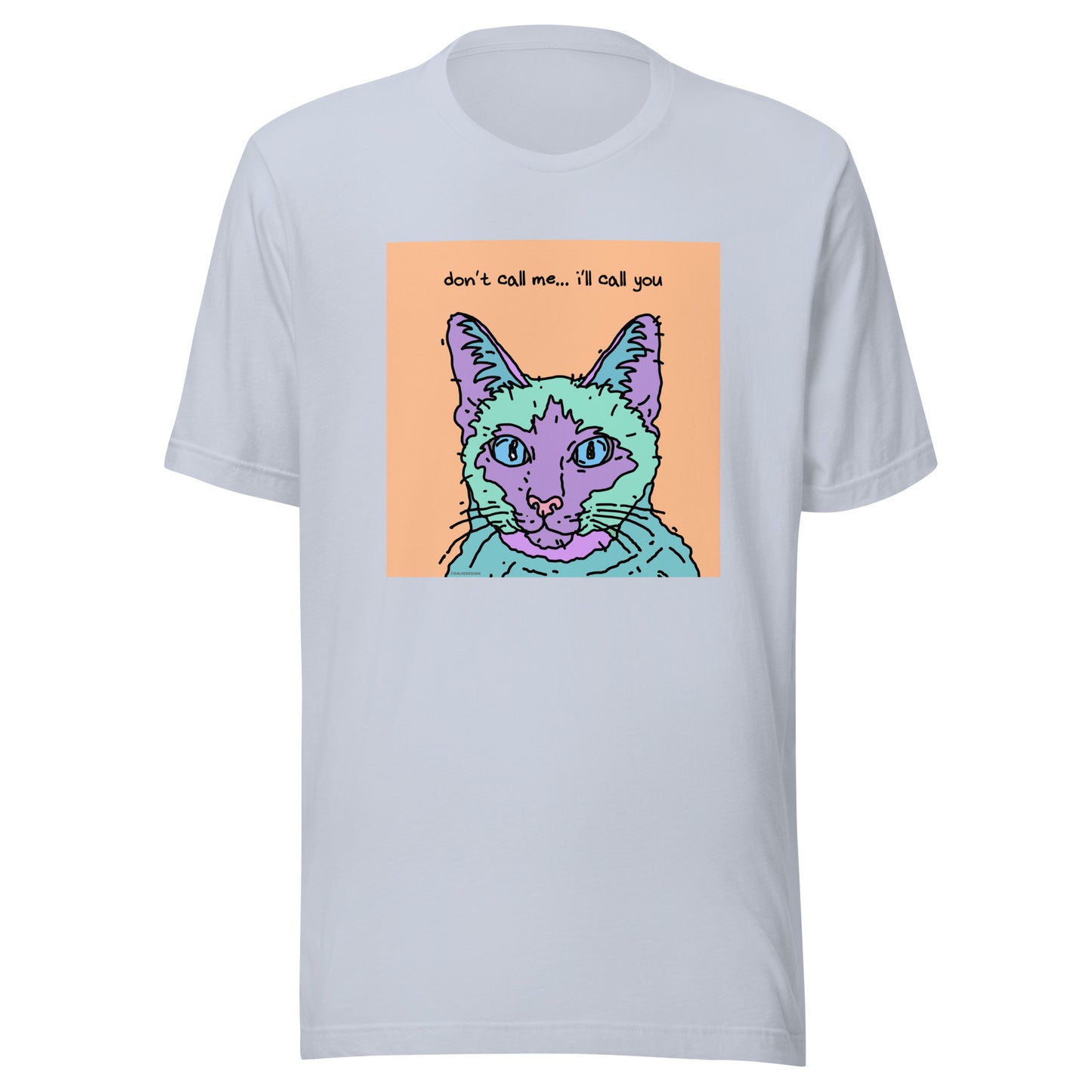 Don’t Call Me… I’ll Call You - Unisex t-shirt