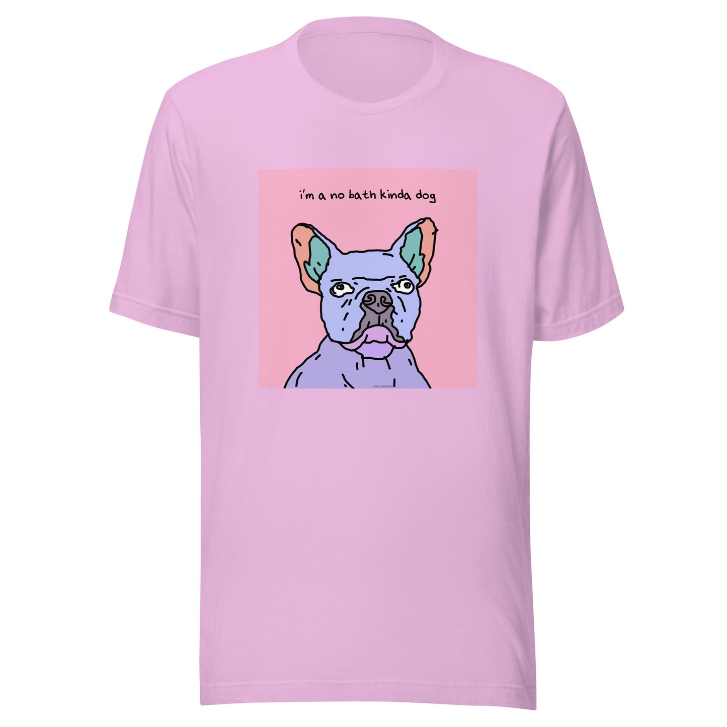 I’m a No Bath Kinda Dog - Unisex t-shirt