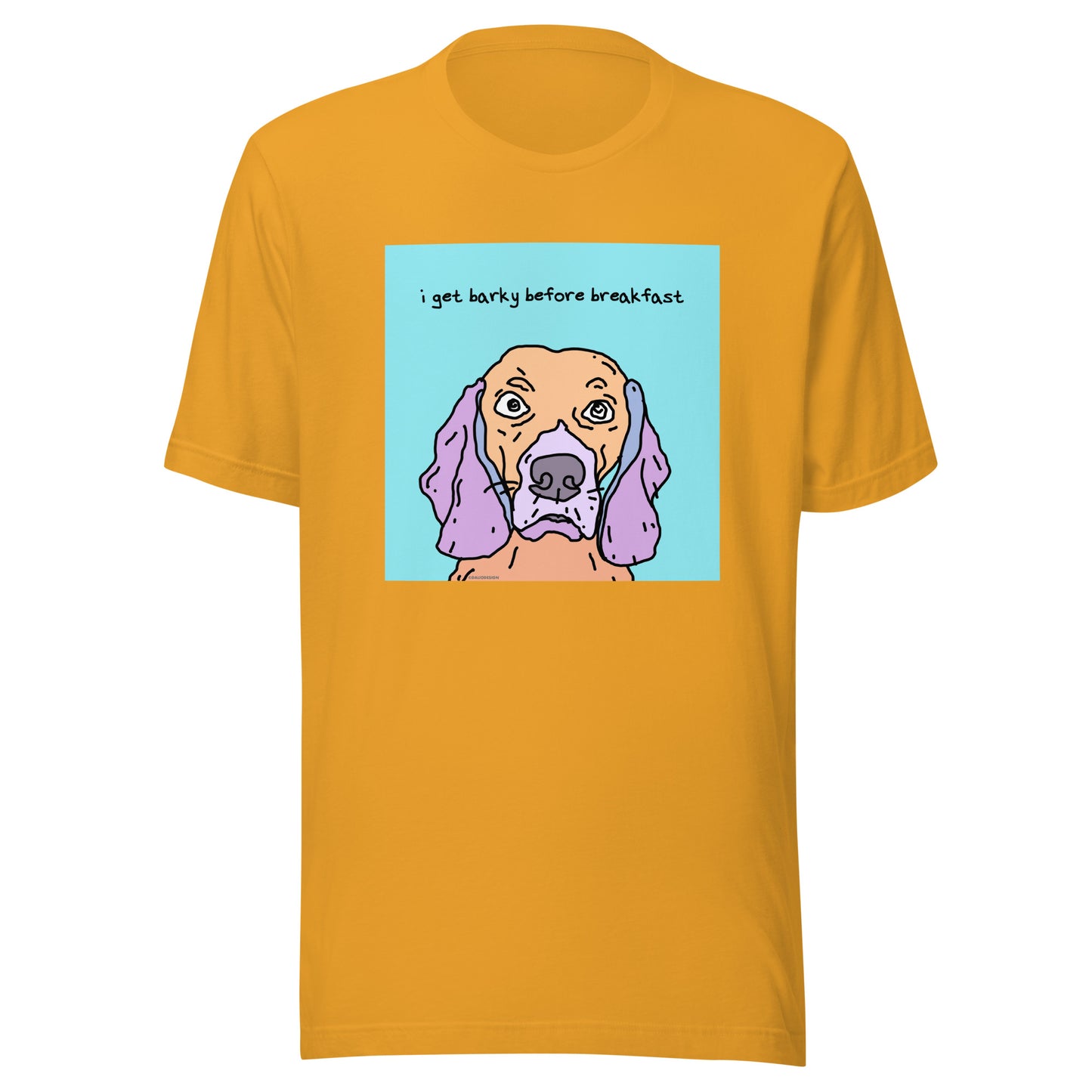 I Get Barky Before Breakfast - Unisex t-shirt