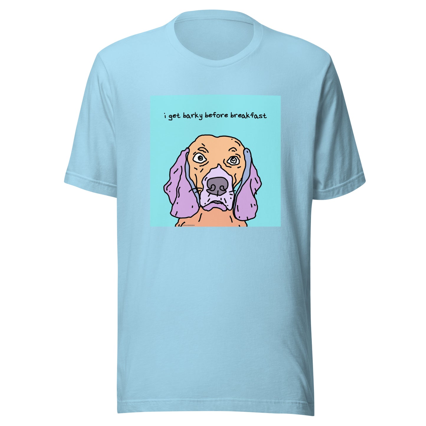 I Get Barky Before Breakfast - Unisex t-shirt