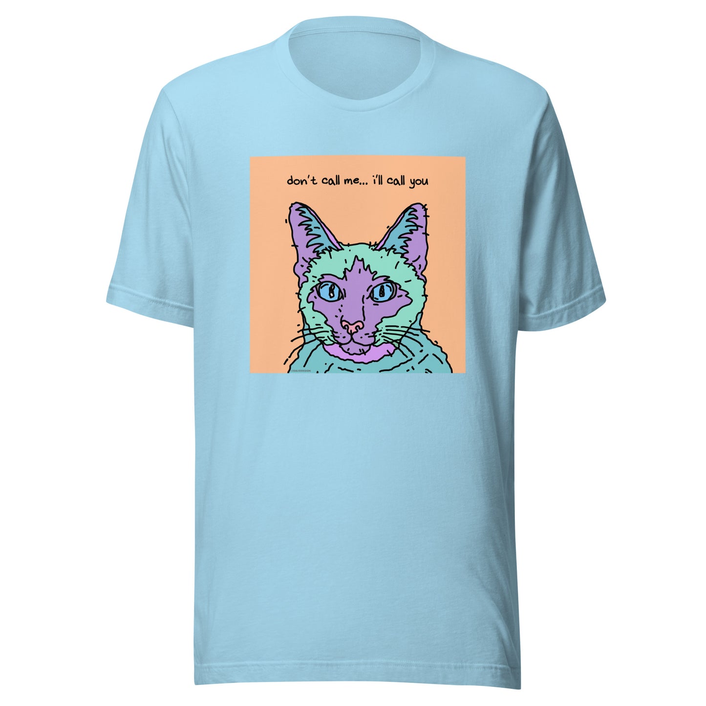 Don’t Call Me… I’ll Call You - Unisex t-shirt