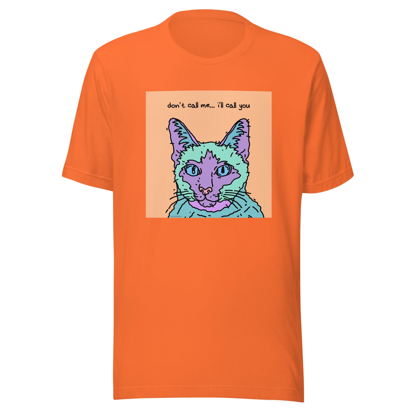 Don’t Call Me… I’ll Call You - Unisex t-shirt