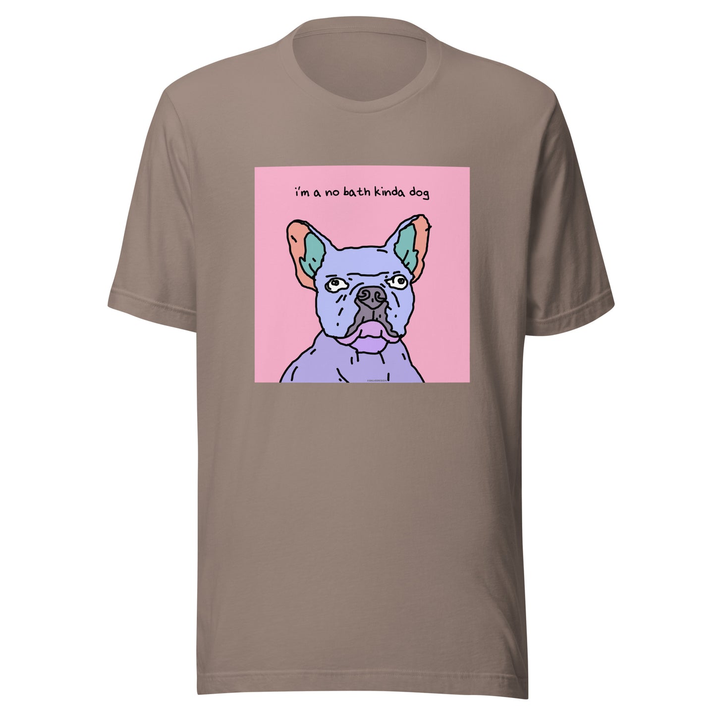 I’m a No Bath Kinda Dog - Unisex t-shirt