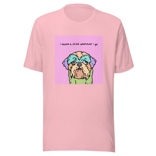 I Cause a Stink Wherever I Go - Unisex t-shirt