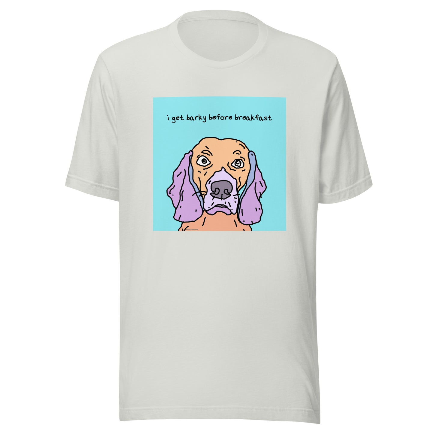 I Get Barky Before Breakfast - Unisex t-shirt