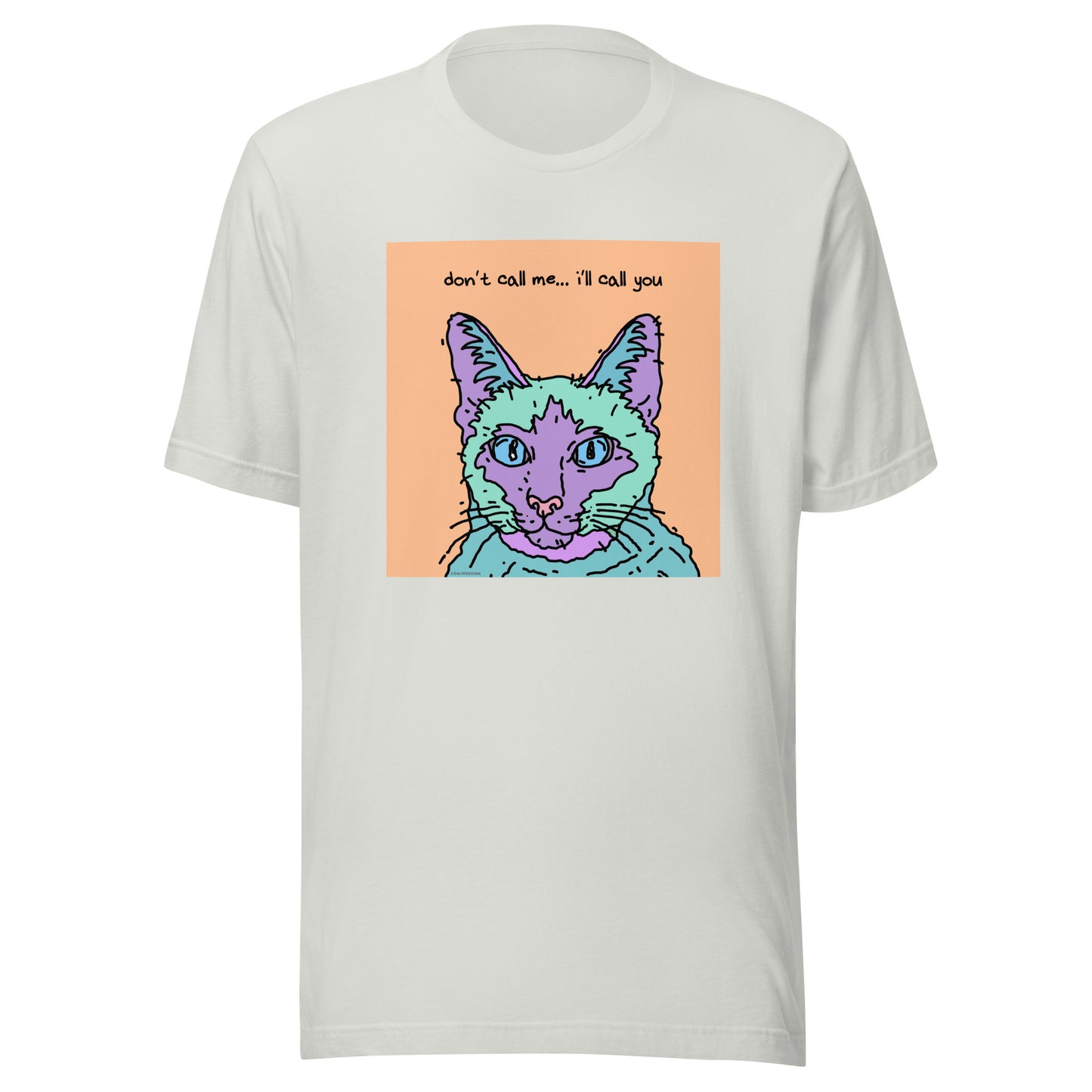 Don’t Call Me… I’ll Call You - Unisex t-shirt
