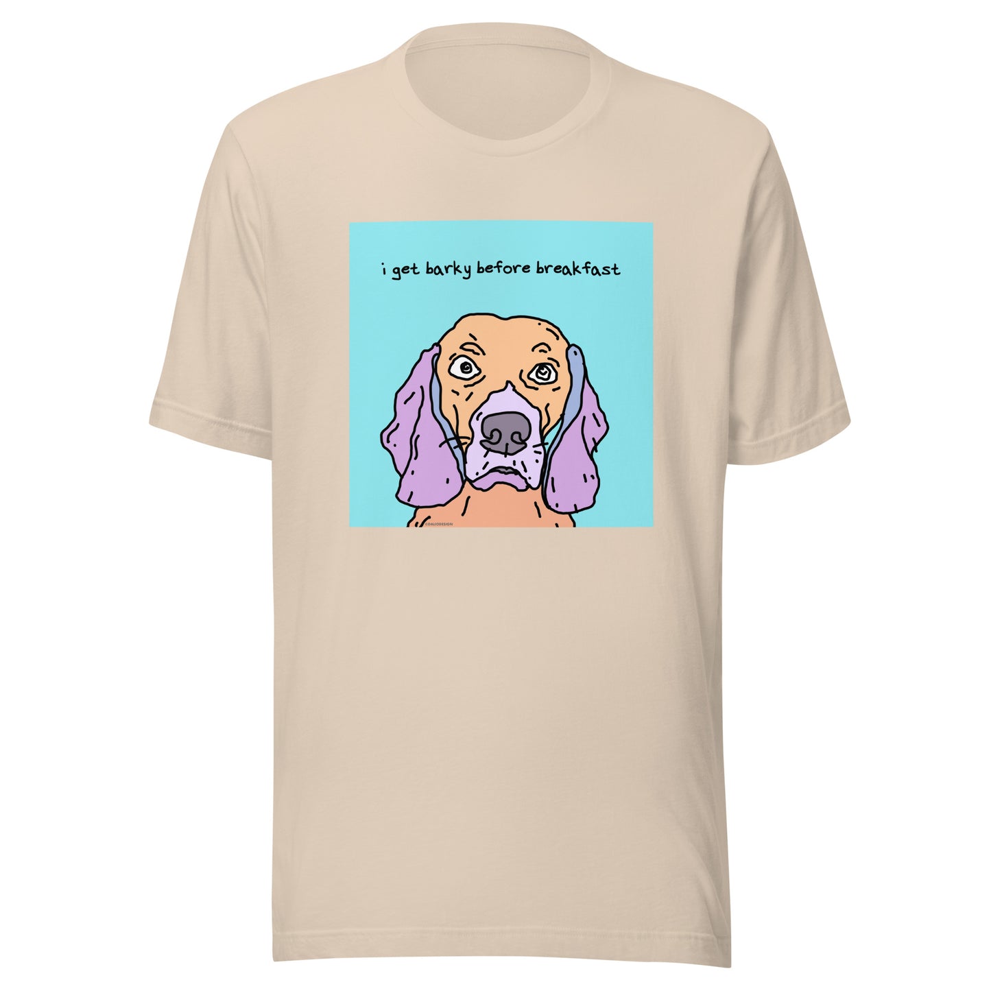 I Get Barky Before Breakfast - Unisex t-shirt
