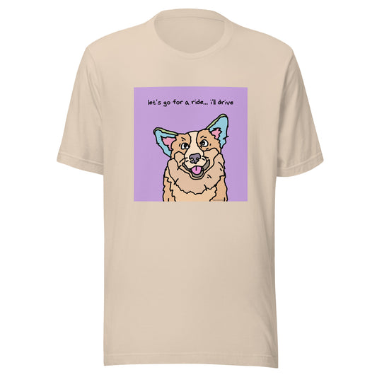 Let’s Go For a Ride… I’ll Drive - Unisex t-shirt