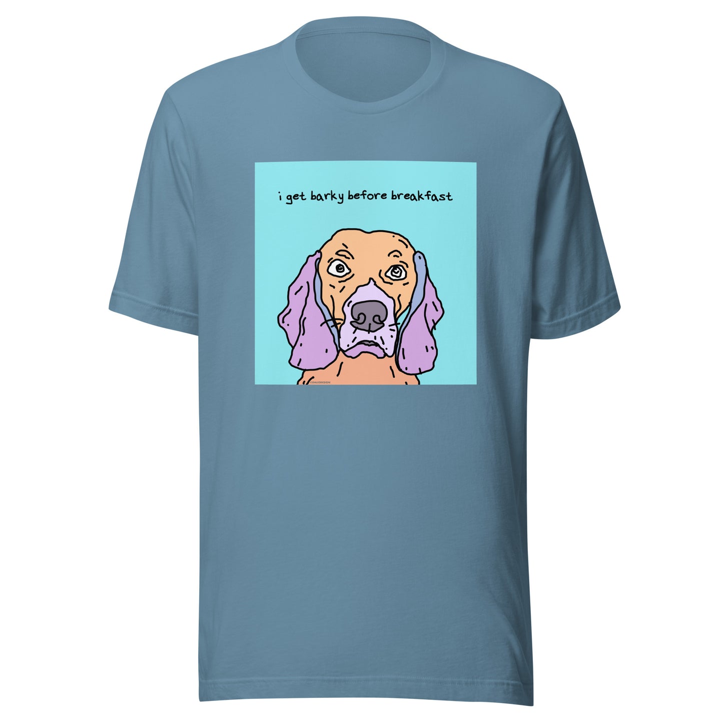 I Get Barky Before Breakfast - Unisex t-shirt