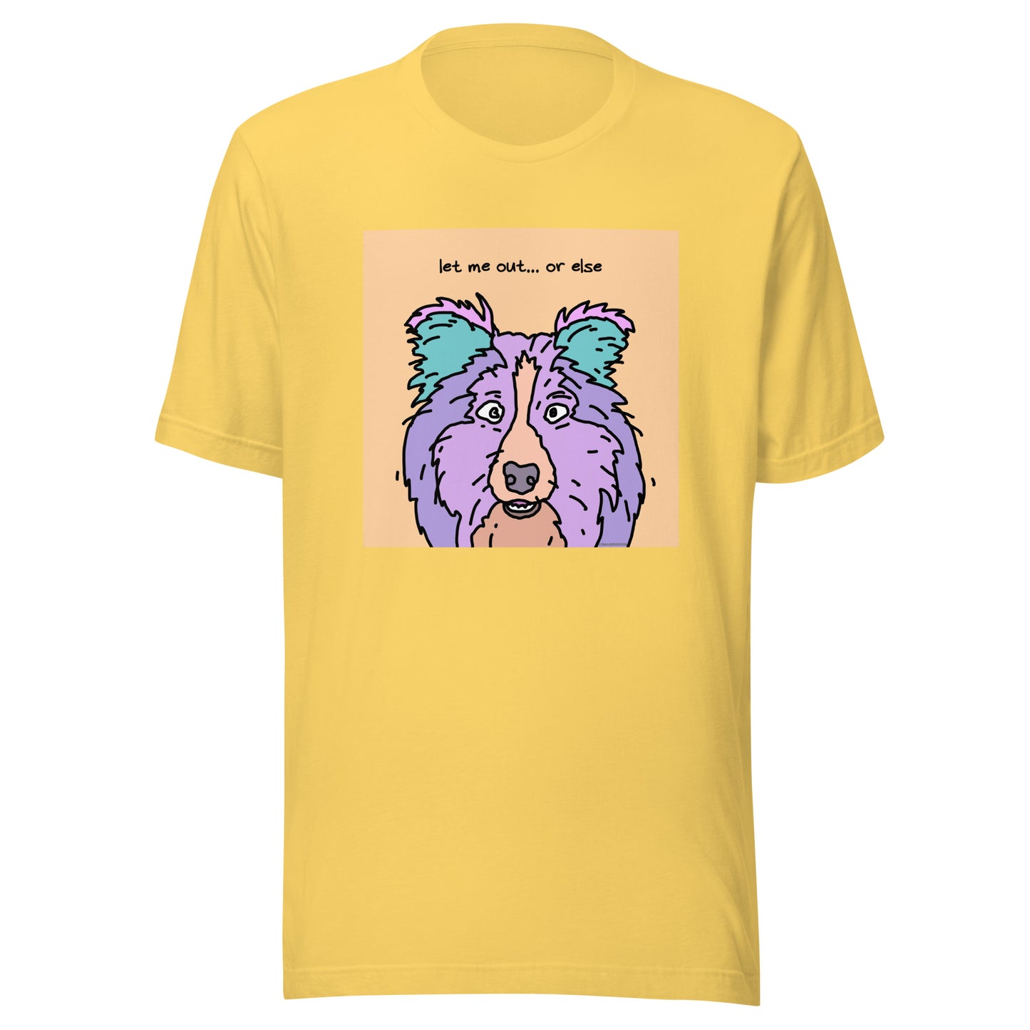 Let Me Out… Or Else - Unisex t-shirt