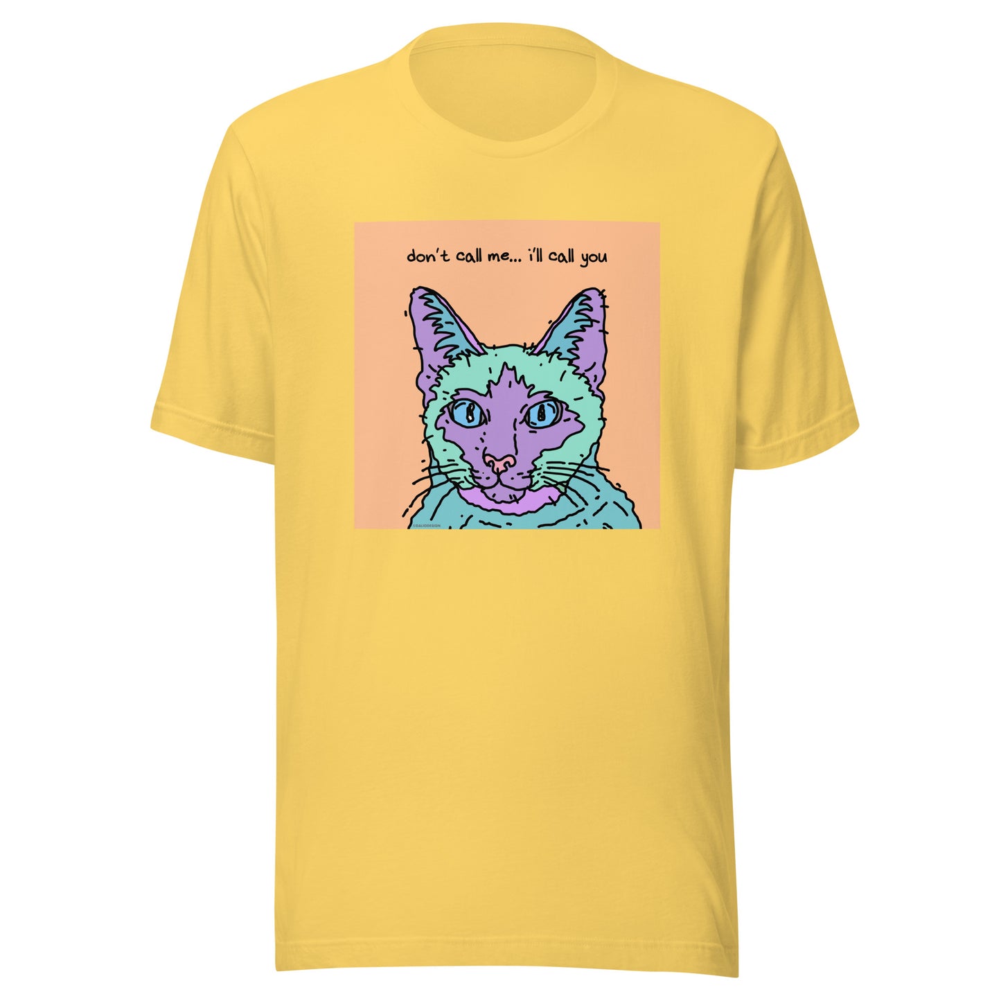 Don’t Call Me… I’ll Call You - Unisex t-shirt